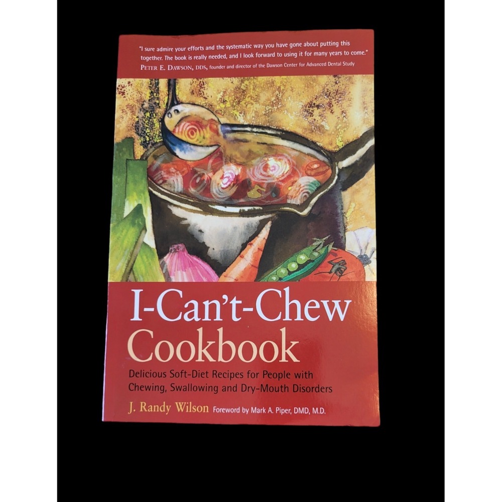 I-Can't-Chew Cookbook: Delicious Soft Diet Recipes for Chewing Swallowing Issues